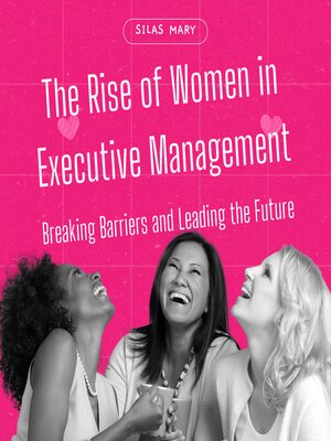 cover image of The Rise of Women in Executive Management